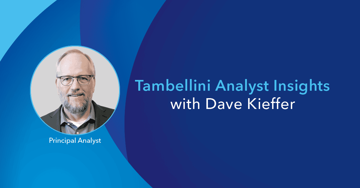 Tambellini Analyst Insights with Dave Kieffer